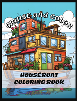 Cruise and Color: Houseboat Coloring Book