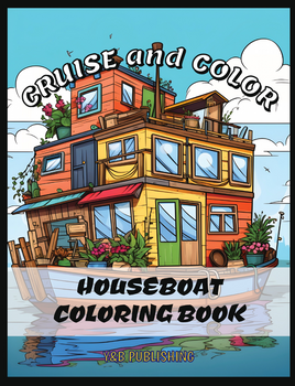 Cruise and Color: Houseboat Coloring Book