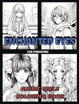 Enchanted Eyes: Anime Girls Coloring Book