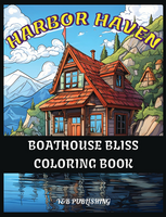 Harbor Heaven: Boathouse Bliss Coloring Book