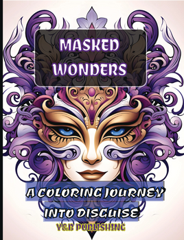 Masked Wonders: A Coloring Journey into Disguise