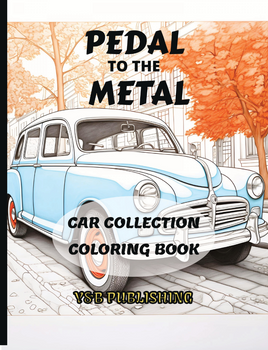Pedal to the Metal: Car Collection Coloring Book