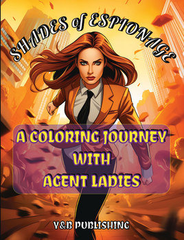 Shades of Espionage: A Coloring Journey with Agent Ladies