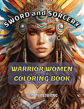 Sword and Sorcery: Warrior Women Coloring Book